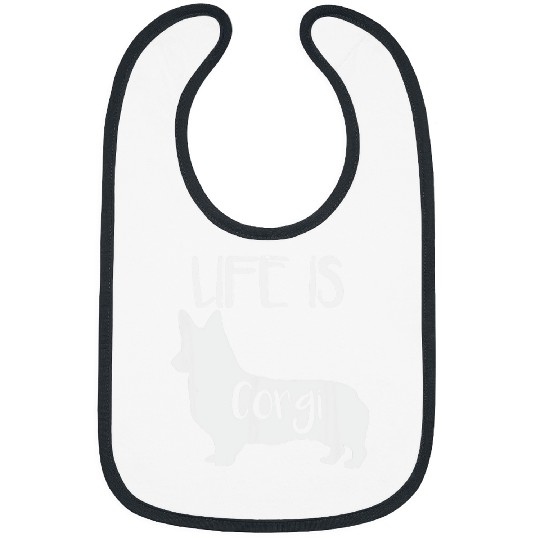 Funny Life Is Corgi Dog Lover Dad Mom Boy Girl Bibs
