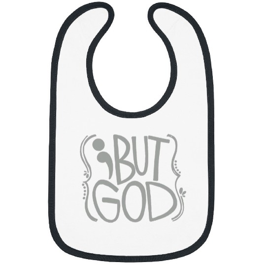But God Semicolon suicides Prevention Awareness Bibs