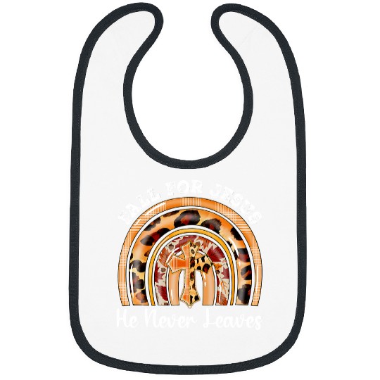 Christian Jesus Christ Christian Leopard Rainbow Fall For Jesus He Never Leaves Fall Season 79 Bible Verse Christ Bibs