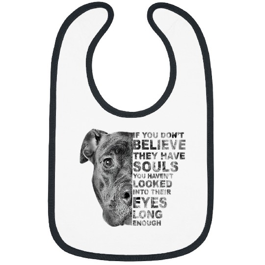 Bully Lover Dog If You Dont Believe They Have Souls Dog Rescue 178 Pitbull Dog Bibs