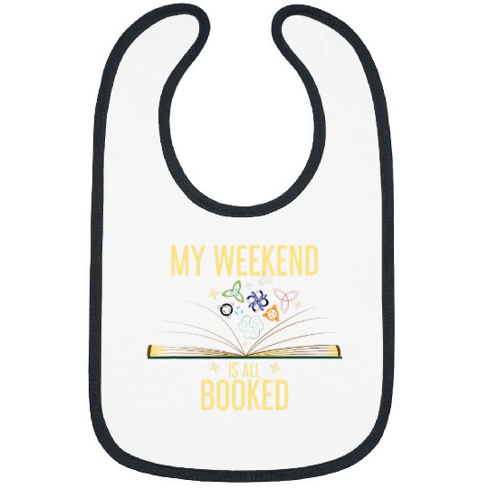 My Weekend Is All Booked Book Lover Reader Bibs