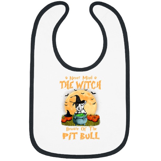 Never Mind The Witch Beware Of Pit Bull Dog Halloween 347 Bibs