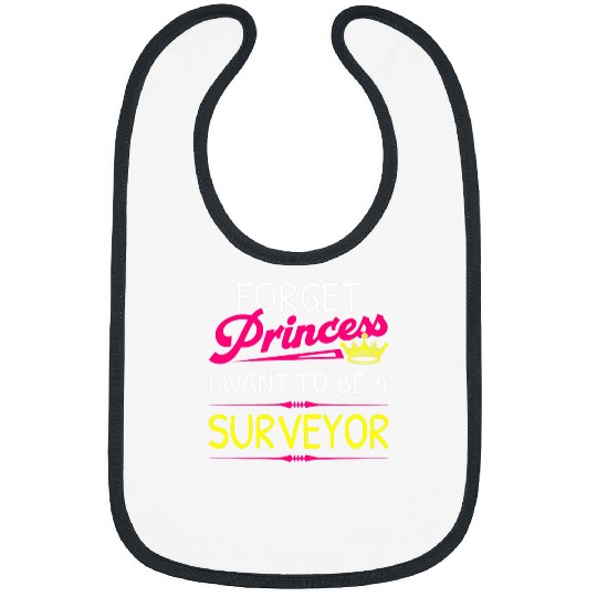 Forget Princess I Want To Be A Surveyor Bibs
