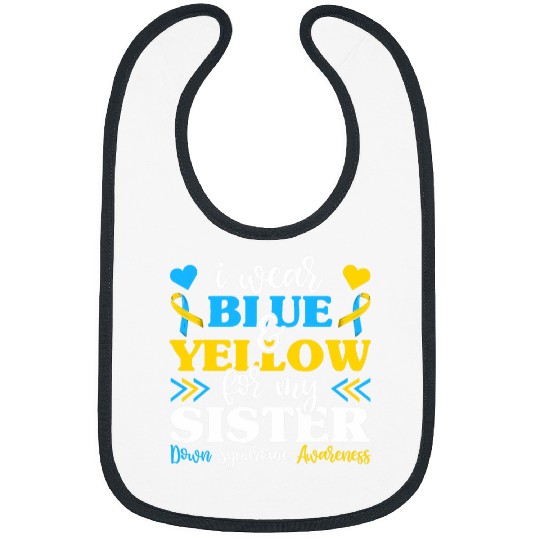 I Wear Blue Yellow For My Sister Down Syndromes Brother Bibs