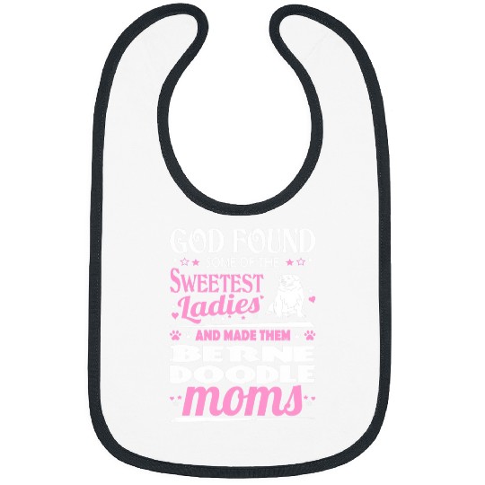 Christian Womens God Found Sweetest Ladies Made Them Bernedoodle Moms Christ Bibs