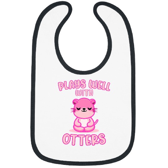 Otters Plays Well With Otters Cute Kawaii Otter Meditation Bibs