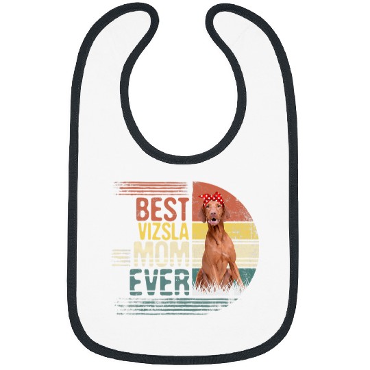 Dog Vizsla vintages bests Vizsla Mom Ever Mothers Day For Dog Mom 3 Bibs
