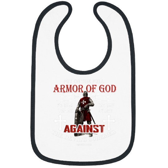 Christian Put On The Full Armor Of God So That You All Can Take A Christ Bibs