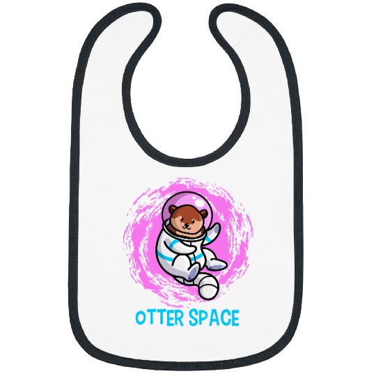 Otters Just Anotter Day In Otter Space Cute Astronaut Otter Funny Bibs