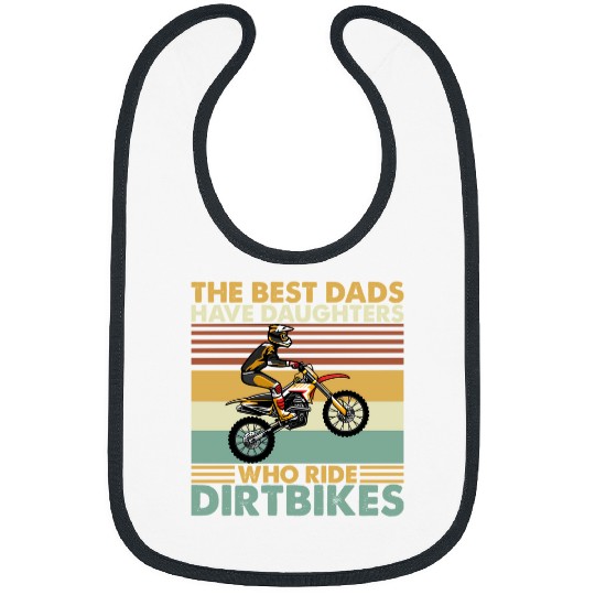 Motocross Biker Rider The bests Dads Have Daughters Who Ride Dirtbikes111 Motorcyclist Bibs