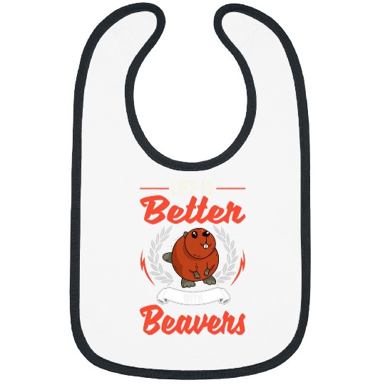 Life is better with Beavers Bibs