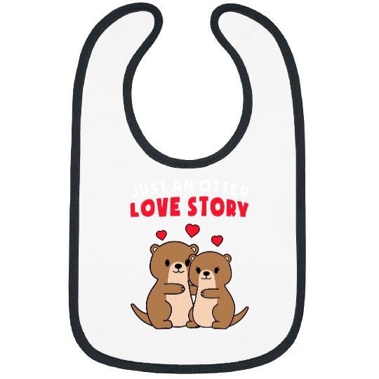 Otters Just An Otter Love Story Valentines Day 2 Bibs
