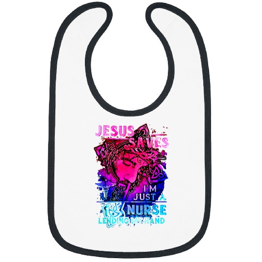 Christian Jesus Saves Im Just A nurses Lending My Hand RN Christian 2 Christ Bibs