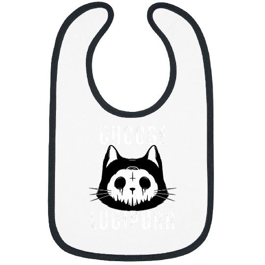 Choose Lucipurr Goth Cat Skull Art Illustration Quote Pun Bibs