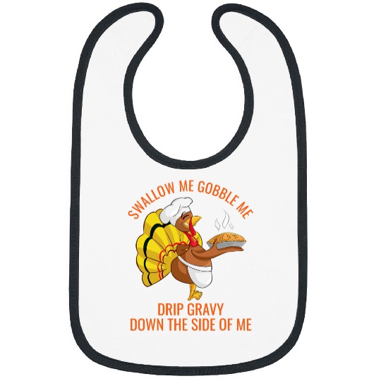 Gobble Me Swallow Me Drip Gravy Funny Thanksgiving Turkey 3 Bibs