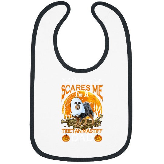 Nothing Scares Me Im A Tibetan Mastiff Dad 201 Bibs