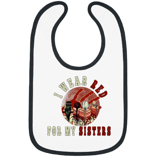 Native American Indigenous I Wear Red For My Sisters MMIW native american60 Indigenous American Bibs