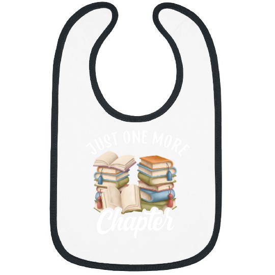 Reading Book Just One More Chapter Book Lover Librarian Teacher Reader Bibs