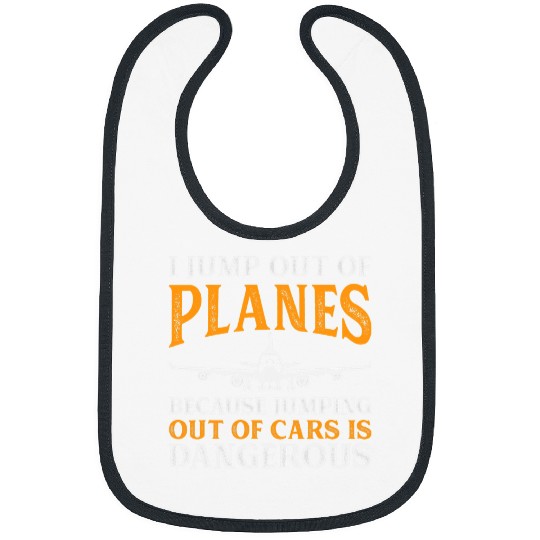 Skydiving Gift I Jump Out Of Planes Paragliding Skydiver Skydiving Bibs