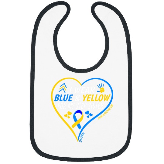 I Wear Blue And Yellow For My Step Sister Down Syndromes 2024 Bibs