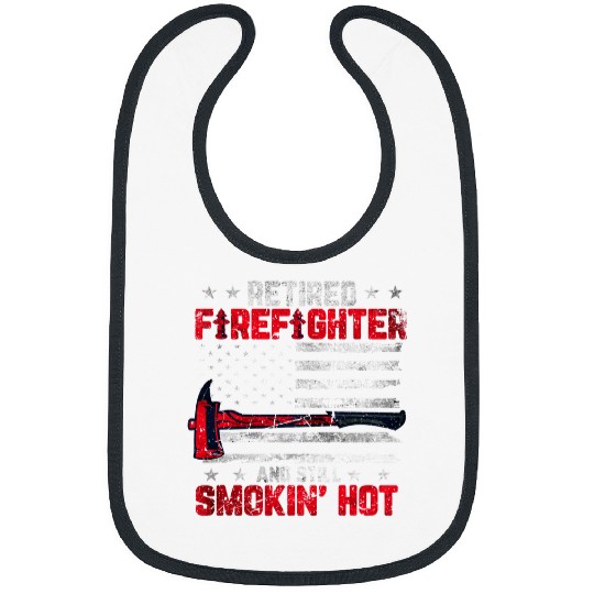 Fireman Firefighter Retired Firefighter and still smokin hot US flag 24 Firemen Bibs