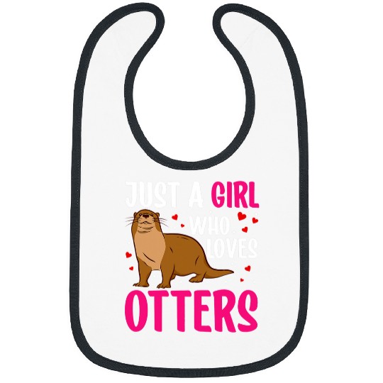 Otters just a girl who loves Otters costume sea otter Bibs