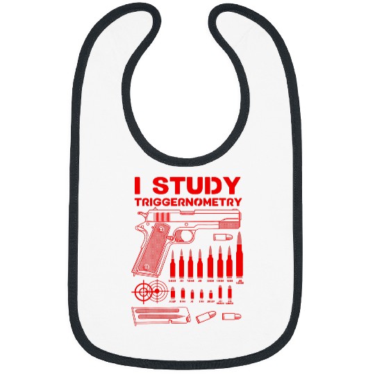 Funny I Study Triggernometry Gift For Men Women guns Lovers Bibs