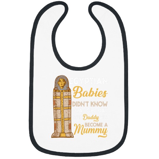 Egyptian Babies Didnt Know Hilarious History Humor Apparel Bibs