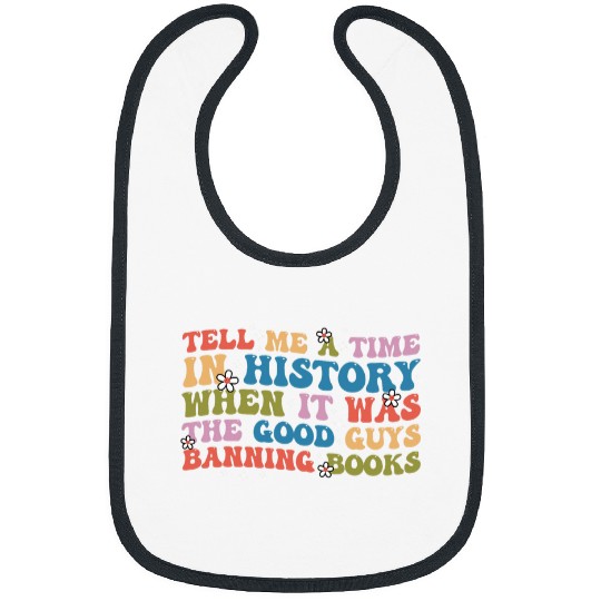 Groovy Tell Me A Time In History Good Guys Banning Books Bibs