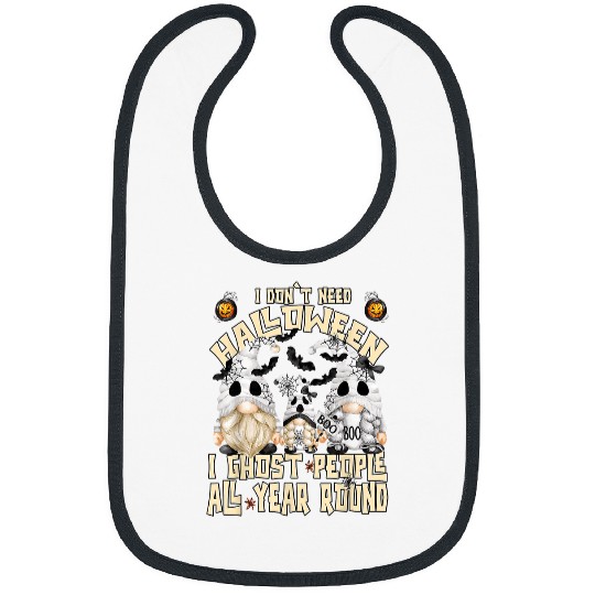 Sarcastic Quote For Women And Halloween Boo ghosts Gnome106 Bibs