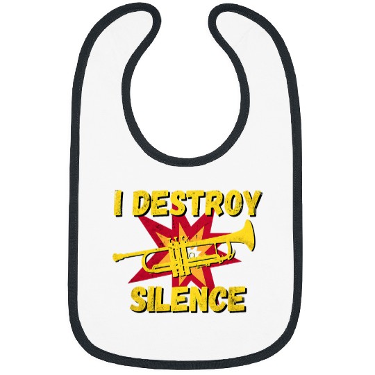 Trumpet Lover Player Gifts Funny I Destroy Silence Trumpet Bibs
