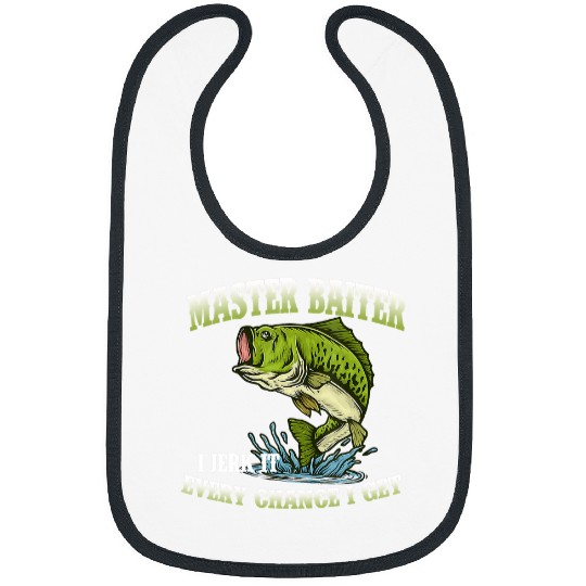 Fishing Master Baiter I Jerk It Every Chance I Get Funny Fishing Fisher Bibs