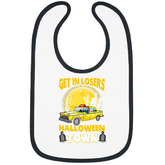 Get In Losers We Are Saving Halloween Town Nightmare Bibs