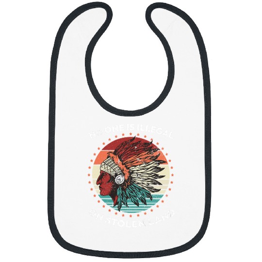 No One Is Illegal On Stolen Land Indian Native American Day 412 Bibs