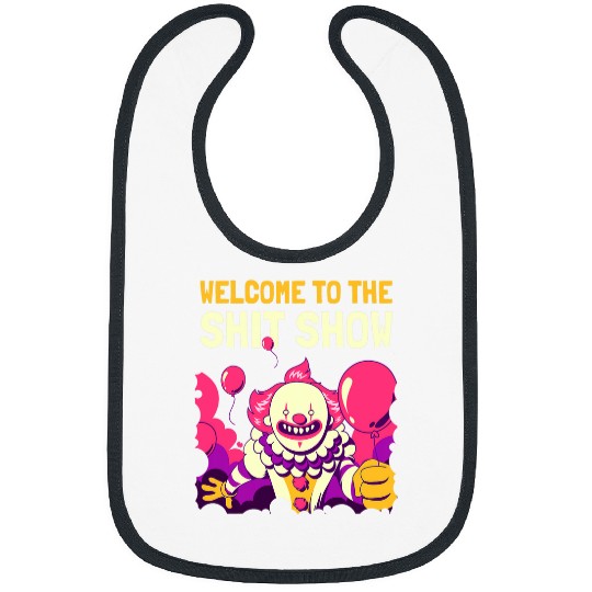 Funny Clown Circus Balloons Art Welcome To The Shit Show Bibs