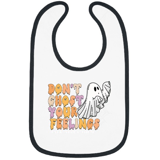 Dont ghosts Your Feeling Halloween Spooky Cute Mental Health Bibs