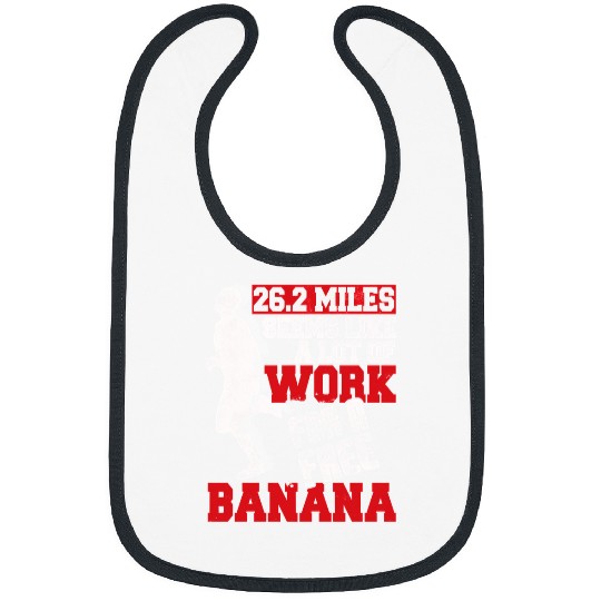Runner Run Runner 262 Miles Seems Like A Lot Of Work For A Banana Marathon 368 Run Running Bibs
