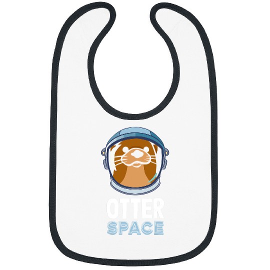 Otters Space Otter Fans Astronaut Space Lover Bibs