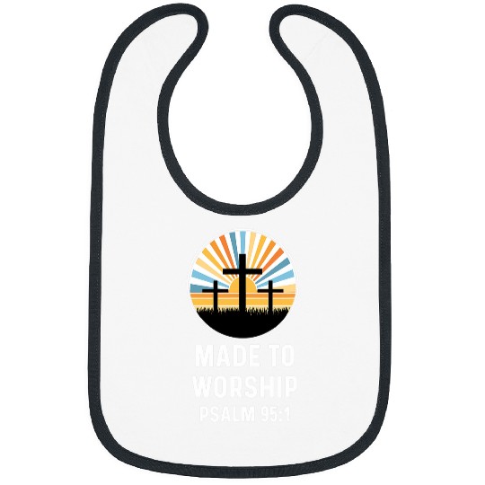 Psalms 951 God Jesus Religious Christian Made to Worship Bibs