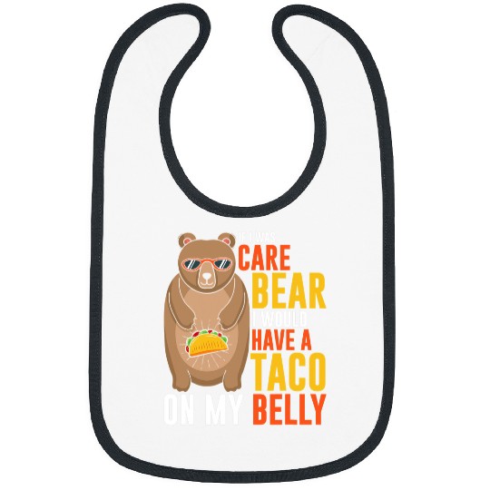 Funny Bear If I was care bear I would have a taco on my belly Cute Bears Bibs