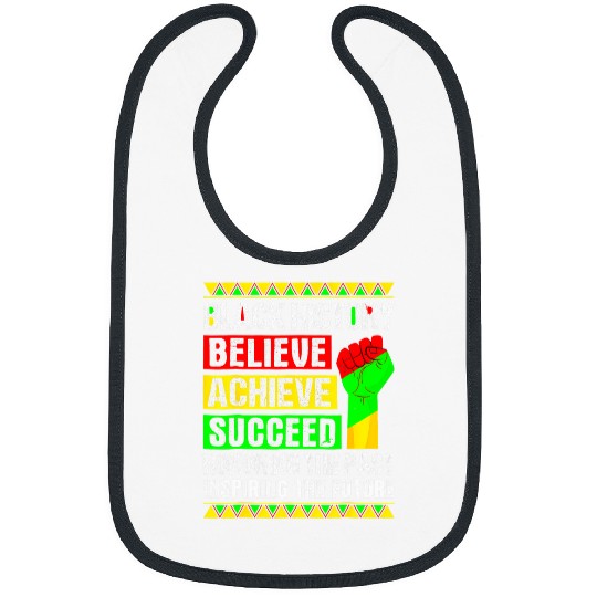 Believe Achieve Succeed Black History Month Black And Proud 2 Bibs