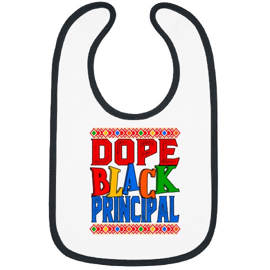 Dope Black Principal BHM Black History African American Bibs