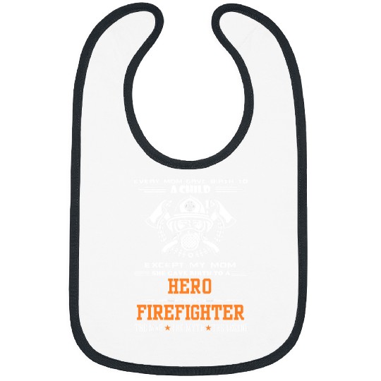 Fireman Firefighter My Mom Gave Birth to a Hero Firefighter 279 Firemen Bibs