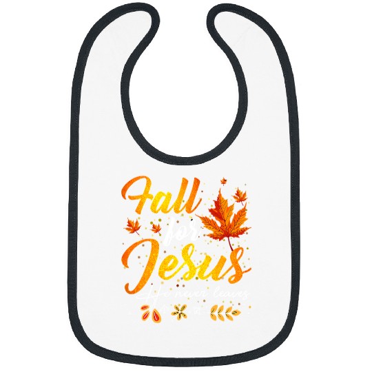 Christian Jesus Christ Christian Fall For Jesus He Never Leaves 6 Bible Verse Christ Bibs