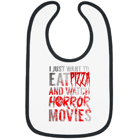 Skeletons Skulls I Just Want To Eat Pizza And Watch Horror Movies Halloween 270 Skull Bibs