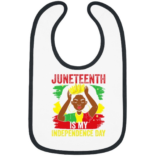 African American Juneteenth Is My Independence Day 4 Bibs