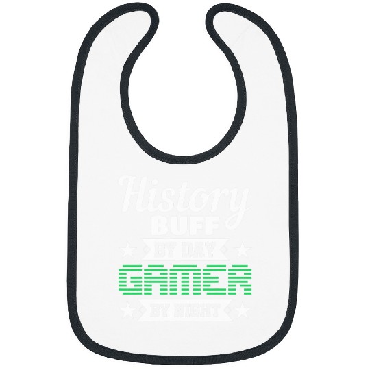 History Buff By Day Gamer By Night Historian Gamer Bibs