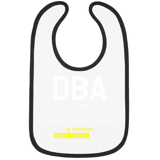 Doctor Of Business Administration Student Future DBA Bibs