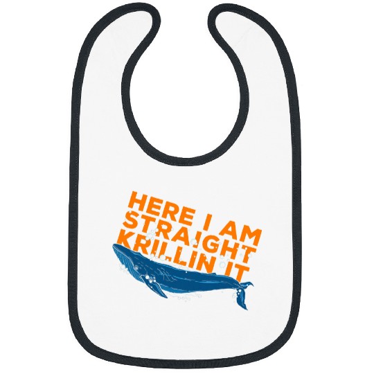 Here I Am Straight Krillin It Fun Art Matching Saying Slogan Bibs