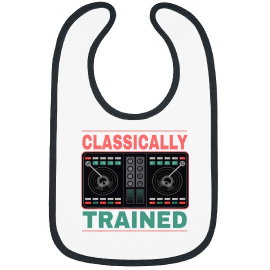 Funny Classically Trained Music Lover DJ Artist Bibs